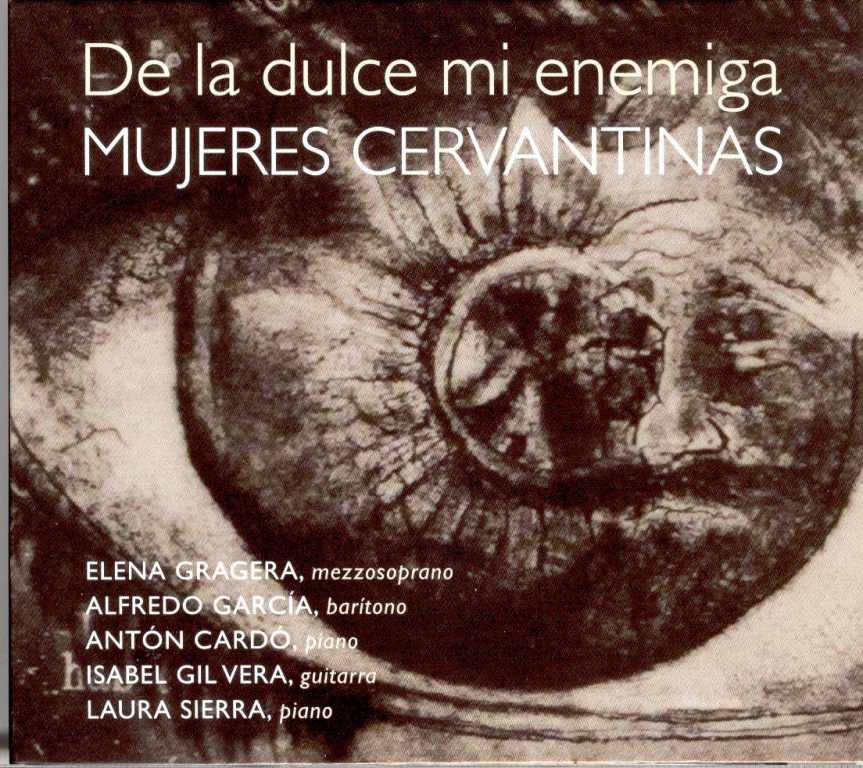 De la dulce mi enemiga. Mujeres Cervantinas